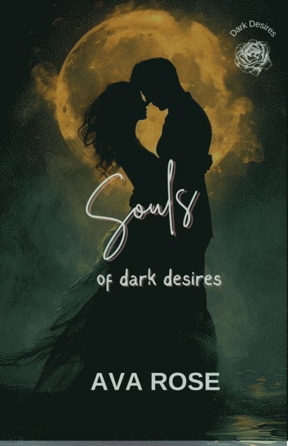 Ava Rose - Souls of dark desires, E-bok