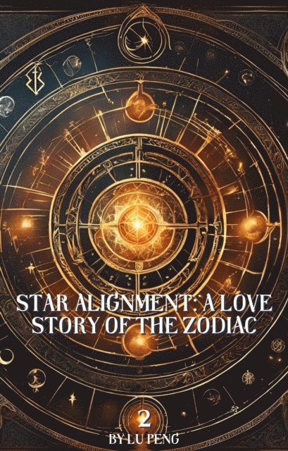 Lu Peng - Star Alignment: A Love Story of the Zodiac 2, E-bok
