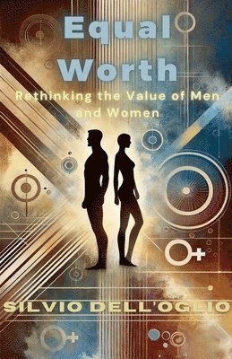 Silvio Dell'oglio - Equal worth, Häftad. Tillgänglighet: Lägg i varukorg