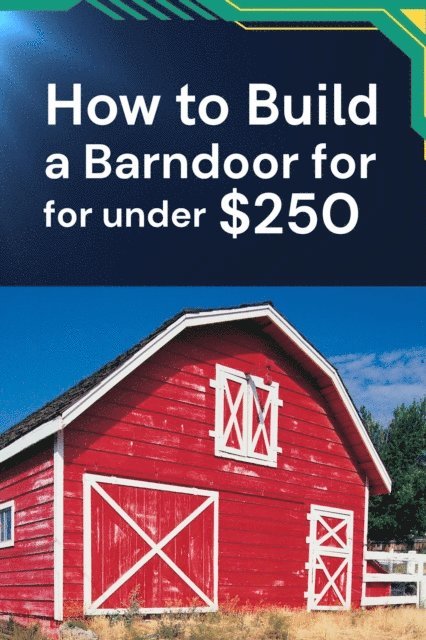 How to Build a Barndoor for under $250