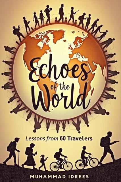 Muhammad Idrees - Echoes of the World: Lessons from 60 Travelers, E-bok
