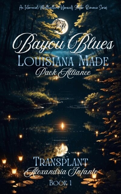 Alexandria Infante - Bayou Blues; Louisiana Made: Transplant, E-bok