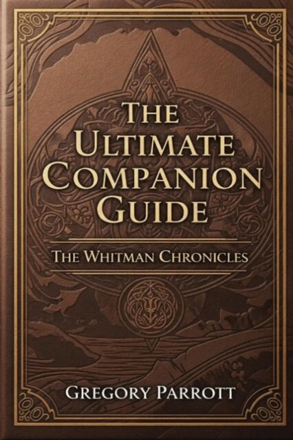 Gregory Parrott - Ultimate Companion Guide: The Whitman Chronicles, E-bok