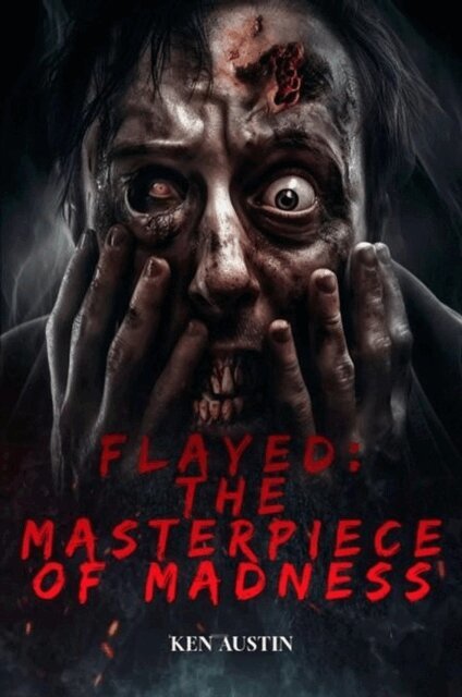 Kenneth Austin - Flayed: The Masterpiece of Madness, E-bok