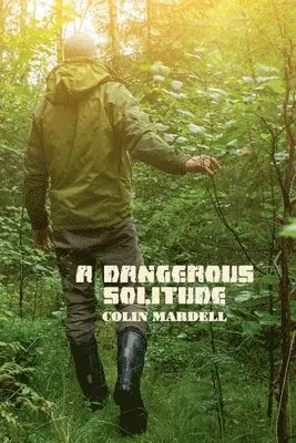 Colin Mardell - Dangerous Solitude, Häftad. Tillgänglighet: Lägg i varukorg