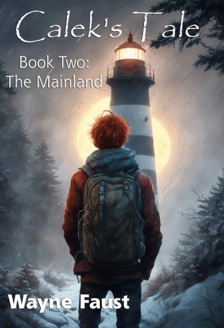 Wayne Faust - Calek's Tale Book Two - &quote;The Mainland&quote;, E-bok