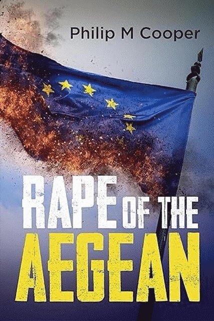 Philip M Cooper - Rape of the Aegean, E-bok