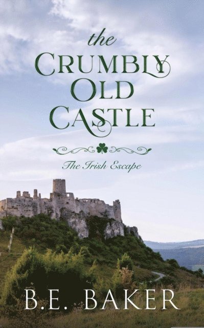 B. E. Baker - Crumbly Old Castle, E-bok