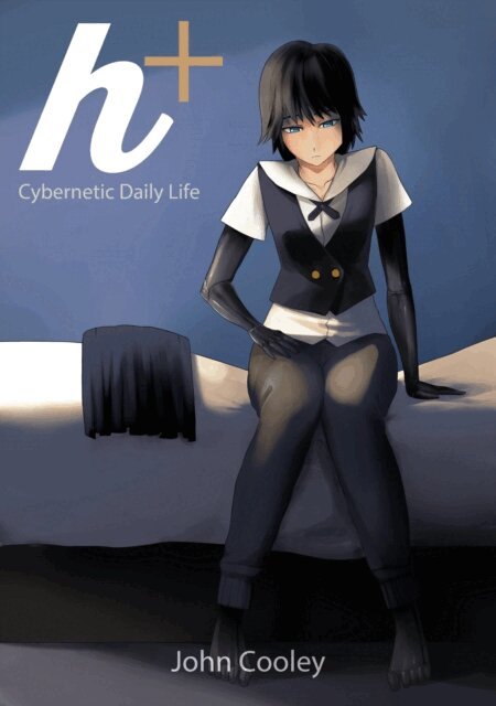 John Cooley - h+: Cybernetic Daily Life, E-bok