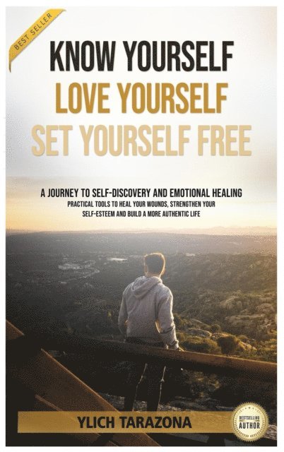 Ylich Tarazona - Know Yourself, Love Yourself, Set Yourself Free, E-bok