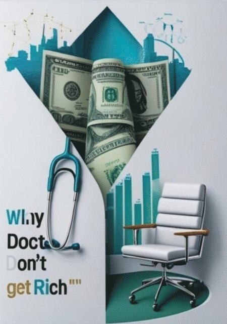 Alex J. Brooks - Why Doctors Don't Get Rich: Barriers and How to crack them, E-bok