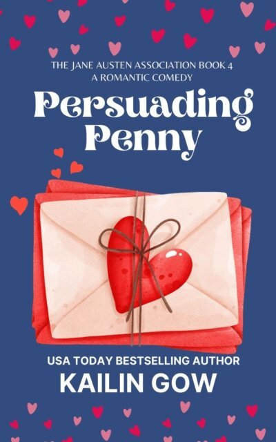 Kailin Gow - Persuading Penny: A Second Chance Romantic Comedy, E-bok