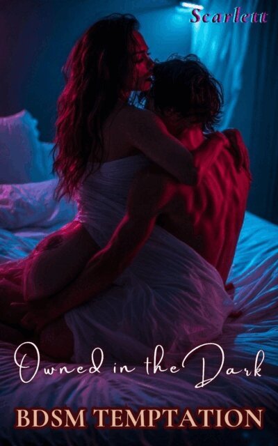 Scarlett - Owned in the Dark (BDSM Temptation), E-bok
