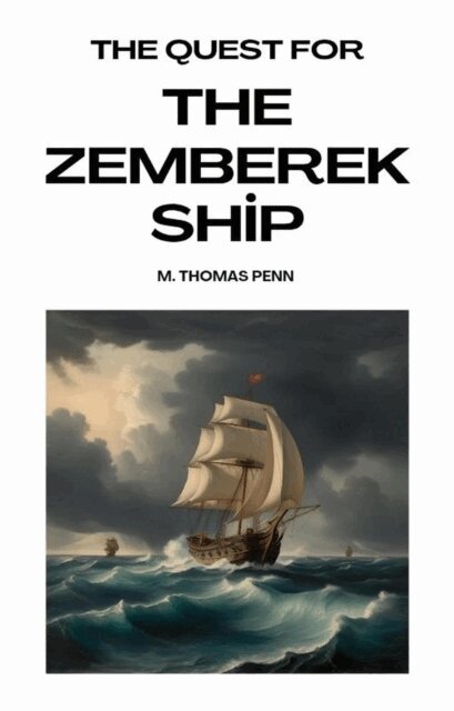 M. THOMAS PENN - Quest for the Zemberek Ship, E-bok