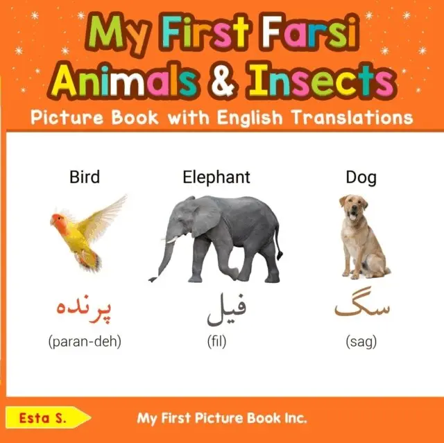 Esta S. - My First Farsi Animals & Insects Picture Book with English Translations, E-bok. Tillgänglighet: Lägg i varukorg