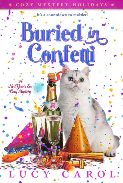 Lucy Carol - Buried in Confetti: A New Year's Eve Cozy Mystery, E-bok