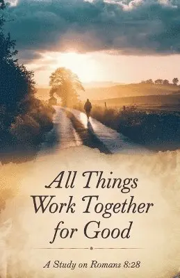 Rachel T Wells - All Things Work Together for Good, Häftad. Tillgänglighet: Lägg i varukorg