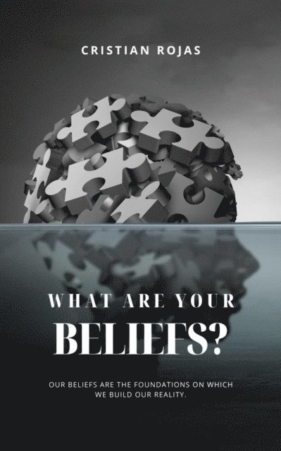 Cristian Rojas - What are your Beliefs?, E-bok