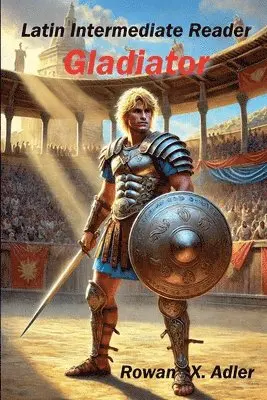 Rowan X Adler - Latin Intermediate Reader Gladiator, Häftad. Tillgänglighet: Lägg i varukorg
