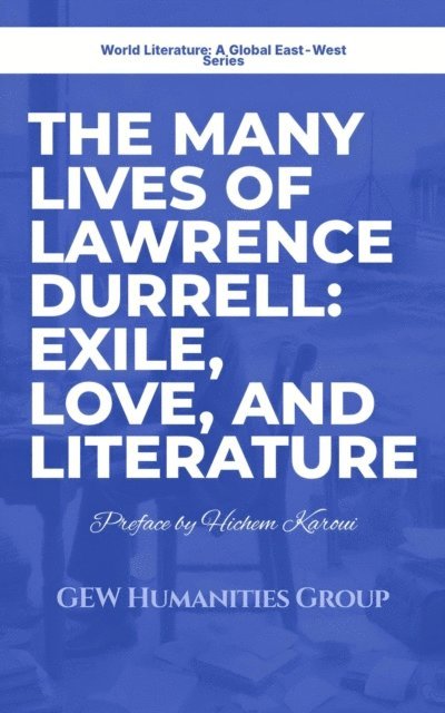 GEW Humanities Group - Many Lives of Lawrence Durrell, E-bok