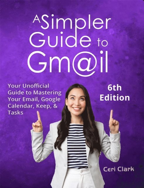 Ceri Clark - Simpler Guide to Gmail 6th Edition, E-bok