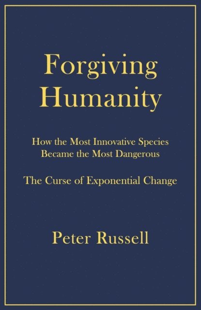 Peter Russell - Forgiving Humanity, E-bok