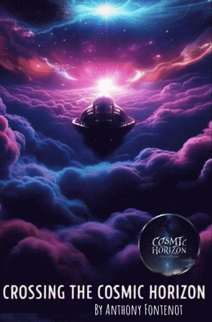 Anthony Fontenot - Crossing The Cosmic Horizon, E-bok