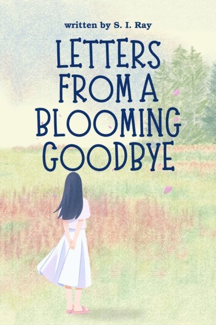 S. I. Ray - Letters from a Blooming Goodbye, E-bok