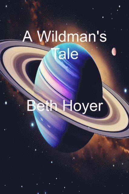 Beth Hoyer - Wildman's Tale, E-bok