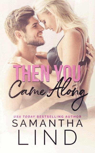 Samantha Lind - Then You Came Along, E-bok