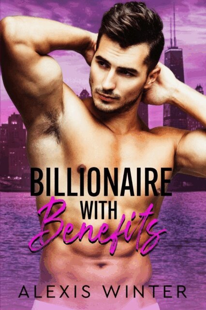 Alexis Winter - Billionaire with Benefits, E-bok