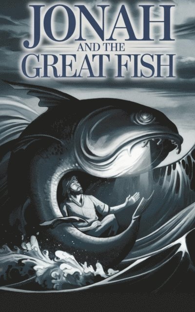 Michelle Renee Thomas - Jonah and the Great Fish, E-bok