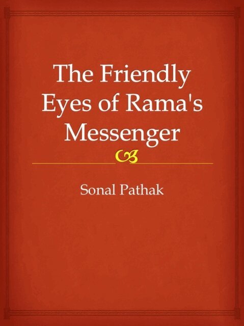 Sonal Pathak - Friendly Eyes of Rama's Messenger, E-bok