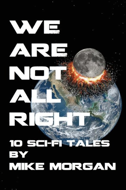 Mike Morgan - We Are Not All Right, E-bok