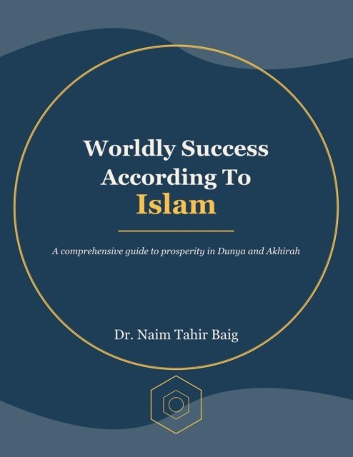 Dr Naim Tahir Baig - Worldly Success According To Islam, E-bok. Tillgänglighet: Lägg i varukorg