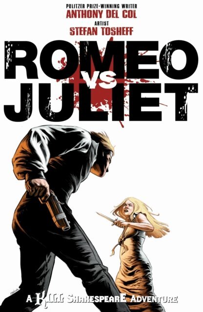 Stefan Tosheff, Anthony Del Col - Romeo vs. Juliet: A Kill Shakespeare Adventure, E-bok