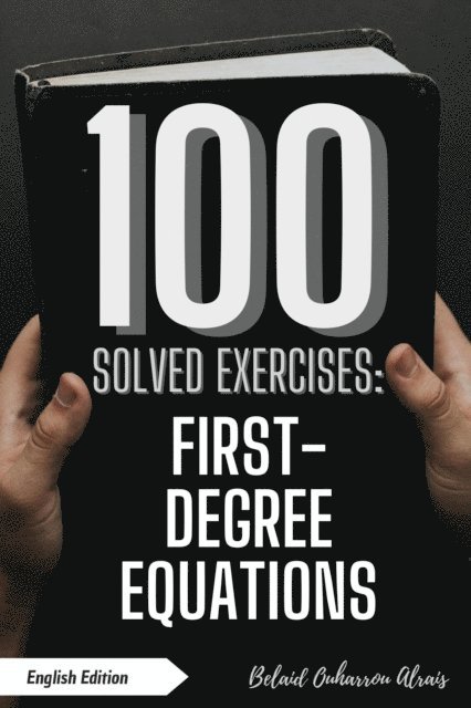 BELAID OUHARROU ALRAIS - 100 Solved Exercises: First-Degree Equations, E-bok. Tillgänglighet: Lägg i varukorg