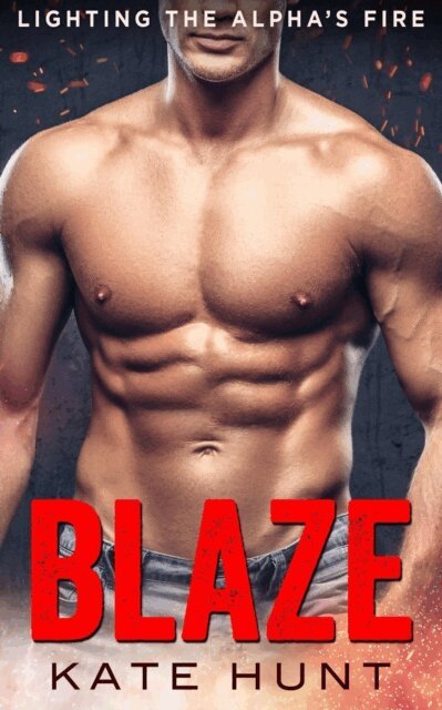 Kate Hunt - Blaze, E-bok