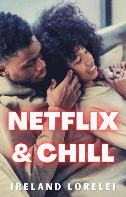 Ireland Lorelei - Netflix & Chill, E-bok