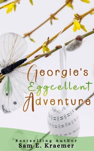 Sam E. Kraemer - Georgie's Eggcellent Adventure, E-bok