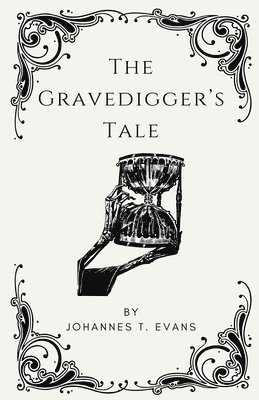 Johannes T Evans - Gravedigger's Tale, Häftad