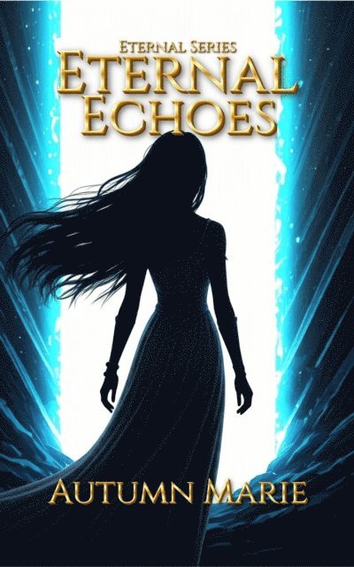 Autumn Marie - Eternal Echoes, E-bok