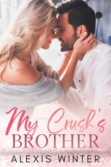 Alexis Winter - My Crush's Brother, E-bok