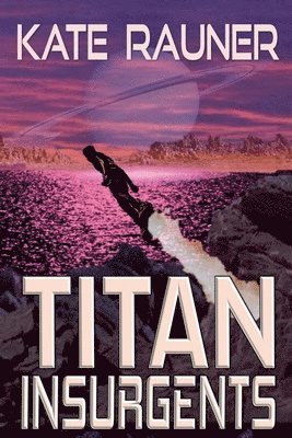 Kate Rauner - Titan Insurgents, Häftad. Tillgänglighet: Lägg i varukorg