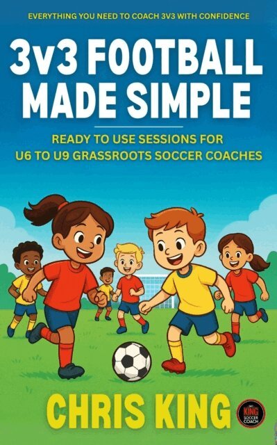 Chris King - 3v3 Football Made Simple, E-bok
