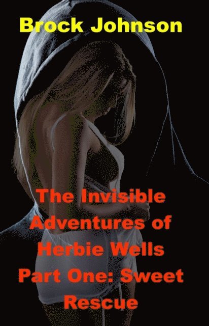 Brock Johnson - Invisible Adventures of Herbie Wells -  Part One: Sweet Rescue, E-bok. Tillgänglighet: Lägg i varukorg
