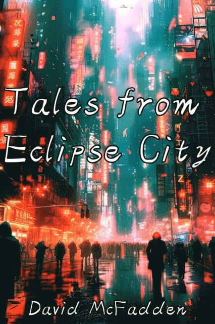 David Mcfadden - Tales from Eclipse City, E-bok