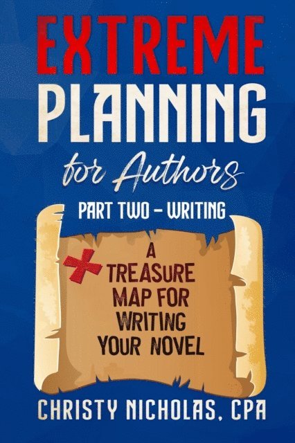 Extreme Planning for Authors: Part Two - Writing