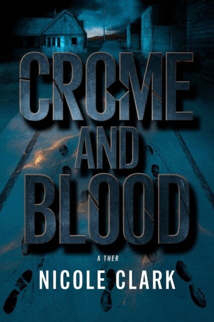 nicole clark - Chrome and. Blood, E-bok