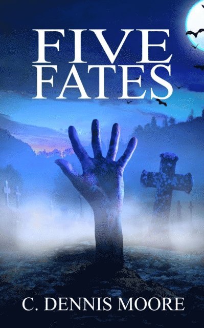 C. Dennis Moore - Five Fates, E-bok